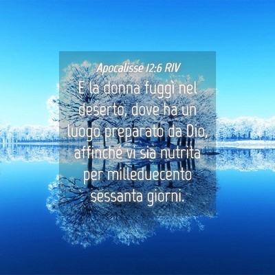 Picture 04 - Apocalisse 12:6 RIV - E la donna fuggì nel deserto, dove ha un luogo - Bible Verse Picture