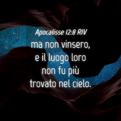 Picture 04 - Apocalisse 12:8 RIV - ma non vinsero, e il luogo loro non fu più - Bible Verse Picture