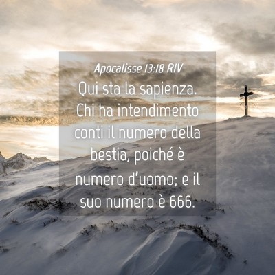 Picture 04 - Apocalisse 13:18 RIV - Qui sta la sapienza. Chi ha intendimento conti il - Bible Verse Picture