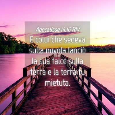 Picture 04 - Apocalisse 14:16 RIV - E colui che sedeva sulla nuvola lanciò la sua - Bible Verse Picture