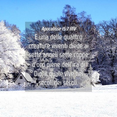 Picture 04 - Apocalisse 15:7 RIV - E una delle quattro creature viventi diede ai - Bible Verse Picture
