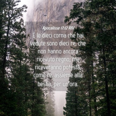 Picture 04 - Apocalisse 17:12 RIV - E le dieci corna che hai vedute sono dieci re, - Bible Verse Picture
