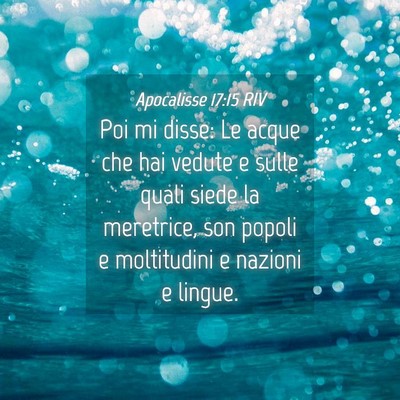 Picture 04 - Apocalisse 17:15 RIV - Poi mi disse: Le acque che hai vedute e sulle - Bible Verse Picture