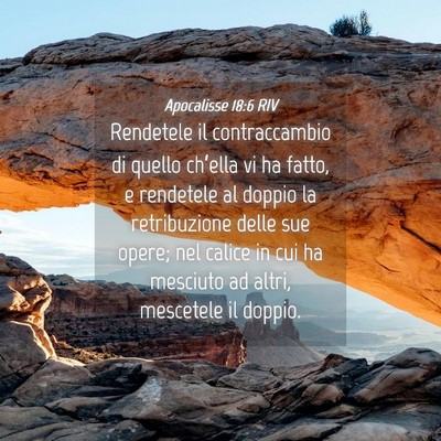 Picture 04 - Apocalisse 18:6 RIV - Rendetele il contraccambio di quello ch’ella vi - Bible Verse Picture