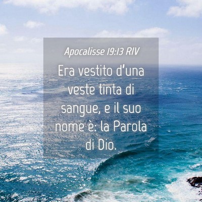 Picture 04 - Apocalisse 19:13 RIV - Era vestito d’una veste tinta di sangue, e il - Bible Verse Picture