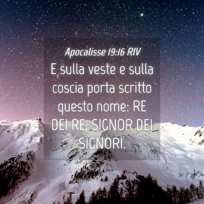 Picture 04 - Apocalisse 19:16 RIV - E sulla veste e sulla coscia porta scritto questo - Bible Verse Picture