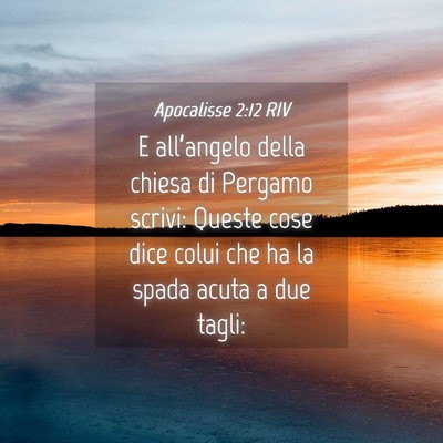 Picture 04 - Apocalisse 2:12 RIV - E all’angelo della chiesa di Pergamo scrivi: - Bible Verse Picture