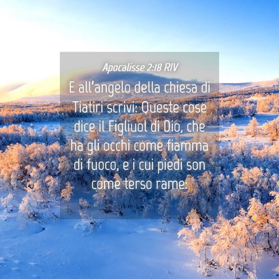 Picture 04 - Apocalisse 2:18 RIV - E all’angelo della chiesa di Tiatiri scrivi: - Bible Verse Picture