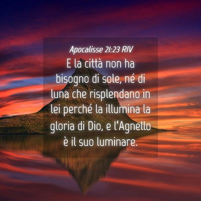 Picture 04 - Apocalisse 21:23 RIV - E la città non ha bisogno di sole, né di luna - Bible Verse Picture
