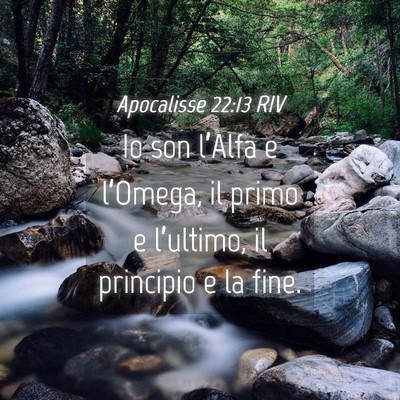 Picture 04 - Apocalisse 22:13 RIV - Io son l’Alfa e l’Omega, il primo e - Bible Verse Picture