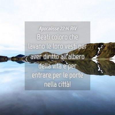 Picture 04 - Apocalisse 22:14 RIV - Beati coloro che lavano le loro vesti per aver - Bible Verse Picture
