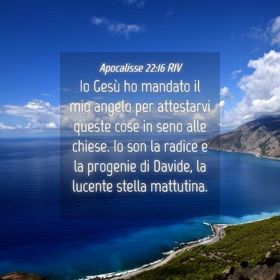Picture 04 - Apocalisse 22:16 RIV - Io Gesù ho mandato il mio angelo per attestarvi - Bible Verse Picture