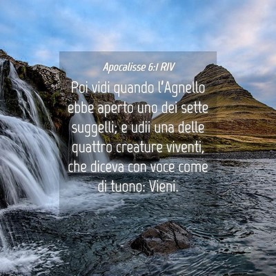 Picture 04 - Apocalisse 6:1 RIV - Poi vidi quando l’Agnello ebbe aperto uno dei - Bible Verse Picture