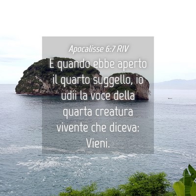 Picture 04 - Apocalisse 6:7 RIV - E quando ebbe aperto il quarto suggello, io udii - Bible Verse Picture