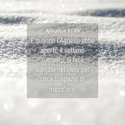 Picture 04 - Apocalisse 8:1 RIV - E quando l’Agnello ebbe aperto il settimo - Bible Verse Picture