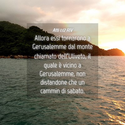 Picture 04 - Atti 1:12 RIV - Allora essi tornarono a Gerusalemme dal monte - Bible Verse Picture