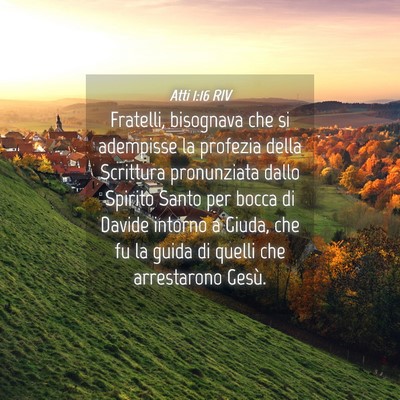 Picture 04 - Atti 1:16 RIV - Fratelli, bisognava che si adempisse la profezia - Bible Verse Picture