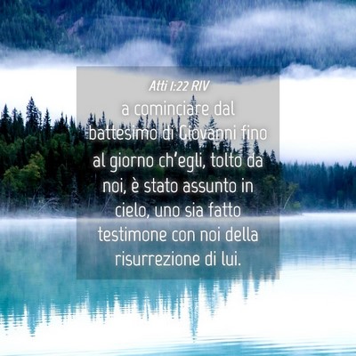 Picture 04 - Atti 1:22 RIV - a cominciare dal battesimo di Giovanni fino al - Bible Verse Picture