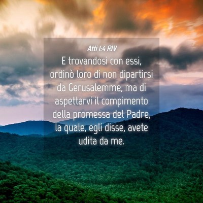 Picture 04 - Atti 1:4 RIV - E trovandosi con essi, ordinò loro di non - Bible Verse Picture