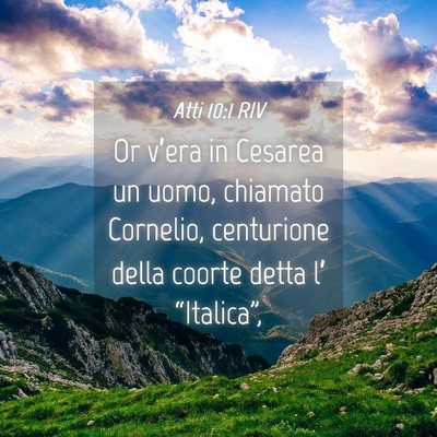 Picture 04 - Atti 10:1 RIV - Or v’era in Cesarea un uomo, chiamato Cornelio, - Bible Verse Picture