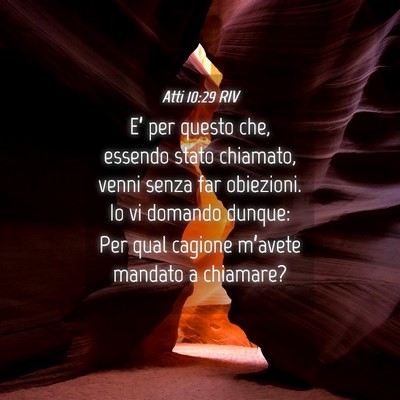 Picture 04 - Atti 10:29 RIV - E’ per questo che, essendo stato chiamato, - Bible Verse Picture