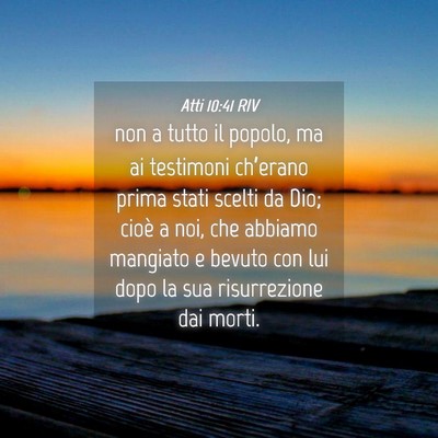 Picture 04 - Atti 10:41 RIV - non a tutto il popolo, ma ai testimoni ch’erano - Bible Verse Picture
