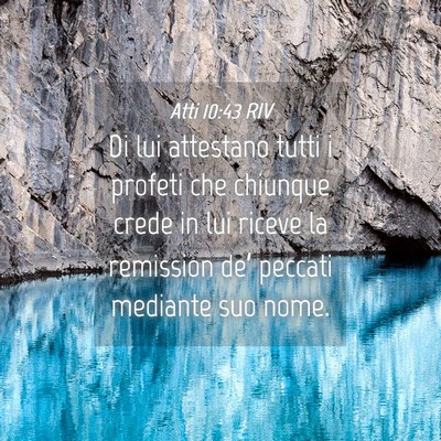Picture 04 - Atti 10:43 RIV - Di lui attestano tutti i profeti che chiunque - Bible Verse Picture