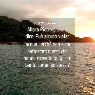 Picture 04 - Atti 10:47 RIV - Allora Pietro prese a dire: Può alcuno vietar - Bible Verse Picture