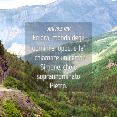 Picture 04 - Atti 10:5 RIV - Ed ora, manda degli uomini a Ioppe, e fa’ - Bible Verse Picture