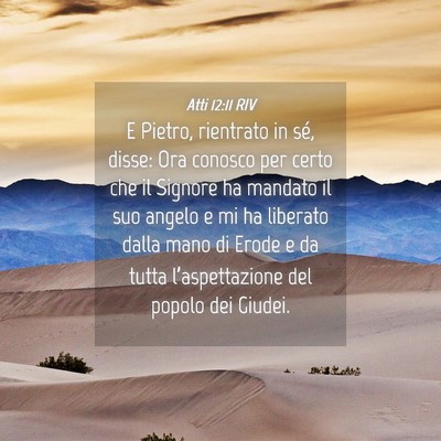 Picture 04 - Atti 12:11 RIV - E Pietro, rientrato in sé, disse: Ora conosco - Bible Verse Picture