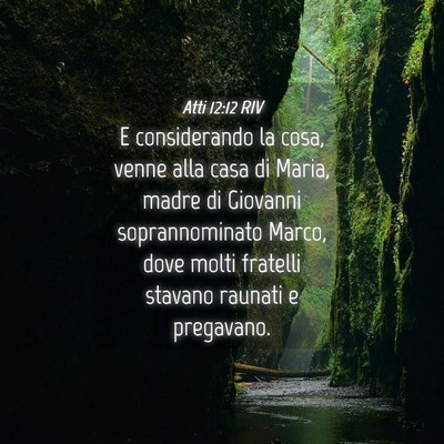 Picture 04 - Atti 12:12 RIV - E considerando la cosa, venne alla casa di Maria, - Bible Verse Picture