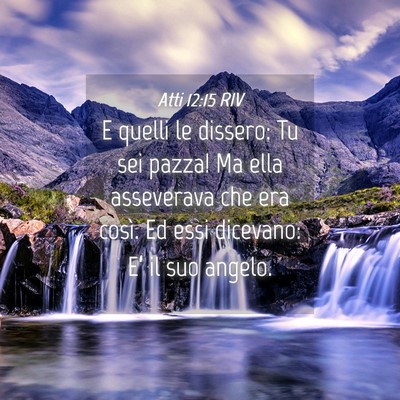 Picture 04 - Atti 12:15 RIV - E quelli le dissero: Tu sei pazza! Ma ella - Bible Verse Picture