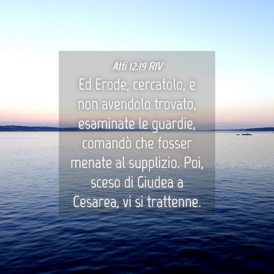 Picture 04 - Atti 12:19 RIV - Ed Erode, cercatolo, e non avendolo trovato, - Bible Verse Picture