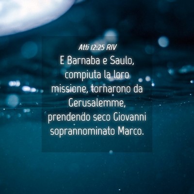 Picture 04 - Atti 12:25 RIV - E Barnaba e Saulo, compiuta la loro missione, - Bible Verse Picture