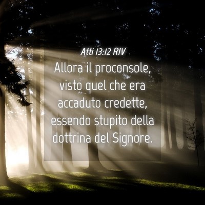 Picture 04 - Atti 13:12 RIV - Allora il proconsole, visto quel che era accaduto - Bible Verse Picture