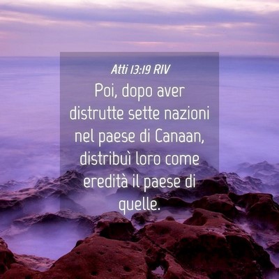 Picture 04 - Atti 13:19 RIV - Poi, dopo aver distrutte sette nazioni nel paese - Bible Verse Picture