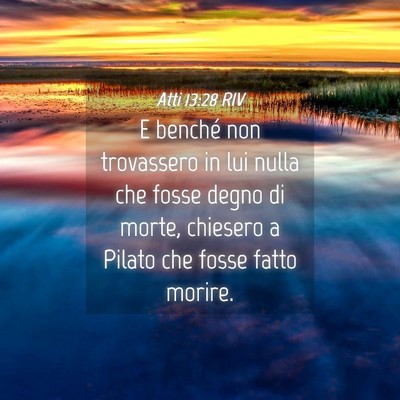 Picture 04 - Atti 13:28 RIV - E benché non trovassero in lui nulla che fosse - Bible Verse Picture