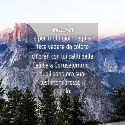 Picture 04 - Atti 13:31 RIV - e per molti giorni egli si fece vedere da coloro - Bible Verse Picture