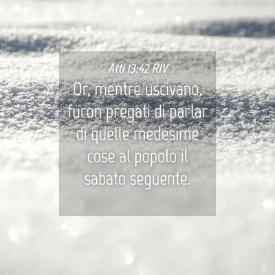 Picture 04 - Atti 13:42 RIV - Or, mentre uscivano, furon pregati di parlar di - Bible Verse Picture
