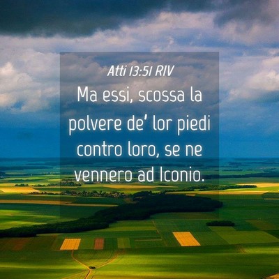 Picture 04 - Atti 13:51 RIV - Ma essi, scossa la polvere de’ lor piedi contro - Bible Verse Picture