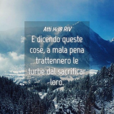 Picture 04 - Atti 14:18 RIV - E dicendo queste cose, a mala pena trattennero le - Bible Verse Picture