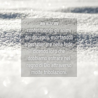 Picture 04 - Atti 14:22 RIV - confermando gli animi dei discepoli, esortandoli - Bible Verse Picture