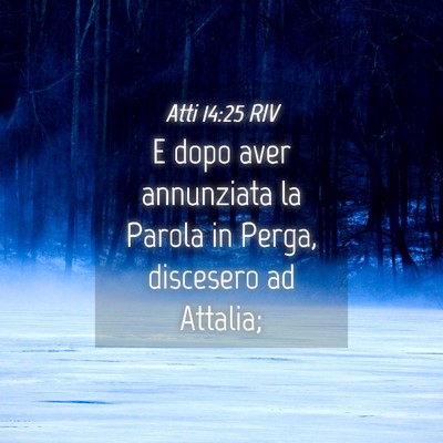 Picture 04 - Atti 14:25 RIV - E dopo aver annunziata la Parola in Perga, - Bible Verse Picture