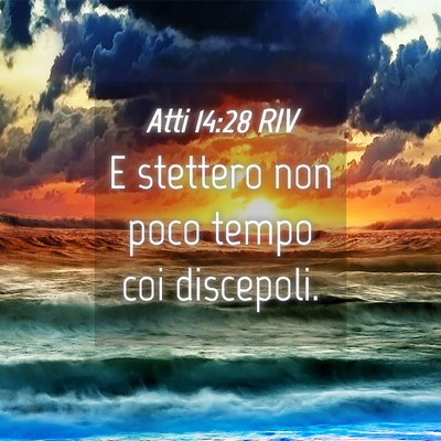 Picture 04 - Atti 14:28 RIV - E stettero non poco tempo coi - Bible Verse Picture
