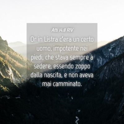 Picture 04 - Atti 14:8 RIV - Or in Listra c’era un certo uomo, impotente nei - Bible Verse Picture