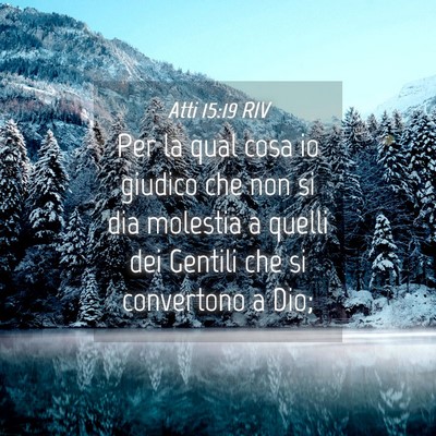 Picture 04 - Atti 15:19 RIV - Per la qual cosa io giudico che non si dia - Bible Verse Picture