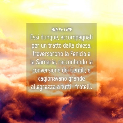 Picture 04 - Atti 15:3 RIV - Essi dunque, accompagnati per un tratto dalla - Bible Verse Picture