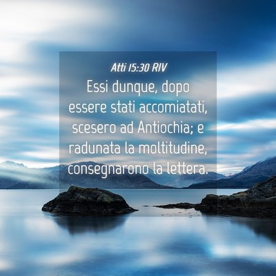 Picture 04 - Atti 15:30 RIV - Essi dunque, dopo essere stati accomiatati, - Bible Verse Picture