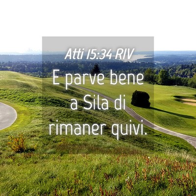 Picture 04 - Atti 15:34 RIV - E parve bene a Sila di rimaner - Bible Verse Picture