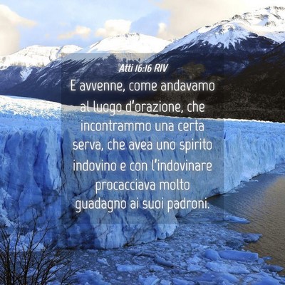 Picture 04 - Atti 16:16 RIV - E avvenne, come andavamo al luogo d’orazione, - Bible Verse Picture